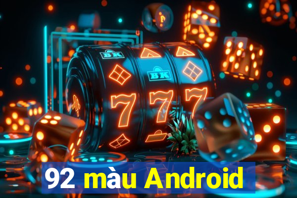 92 màu Android