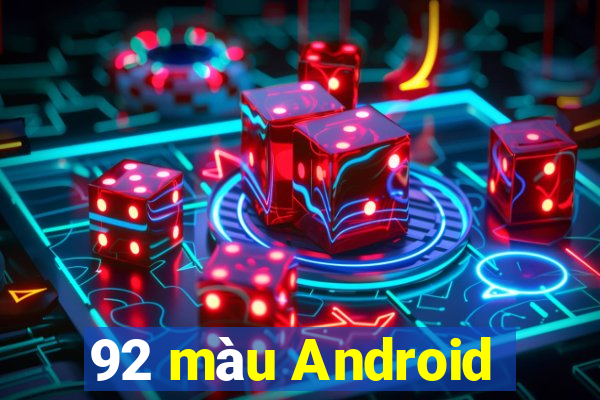 92 màu Android