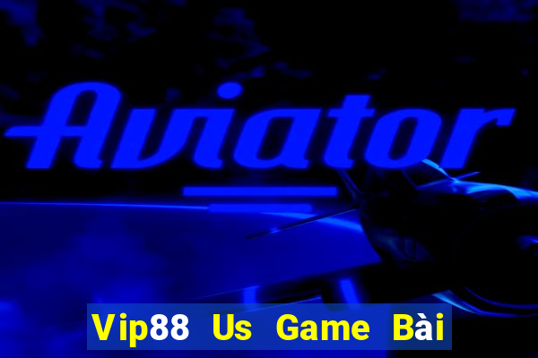 Vip88 Us Game Bài Vip Club Đổi Thưởng