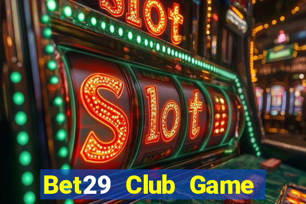 Bet29 Club Game Bài Uno Miễn Phí