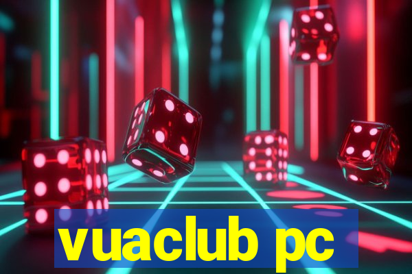 vuaclub pc