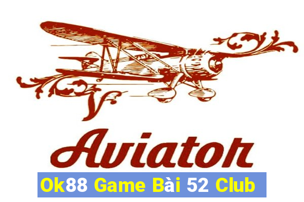 Ok88 Game Bài 52 Club