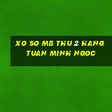 xo so mb thu 2 hang tuan minh ngoc