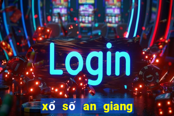 xổ số an giang 30 ngày gần nhất