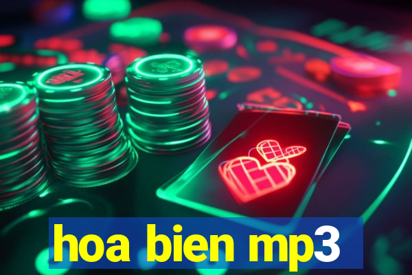 hoa bien mp3