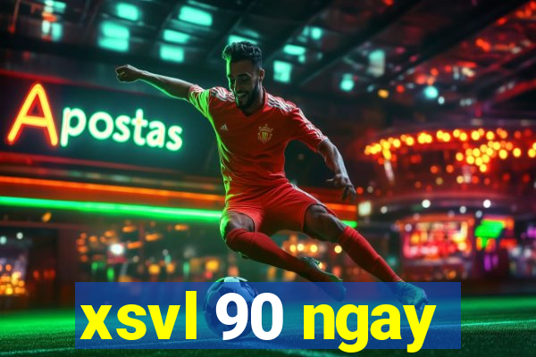 xsvl 90 ngay