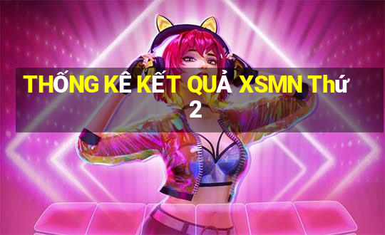 THỐNG KÊ KẾT QUẢ XSMN Thứ 2