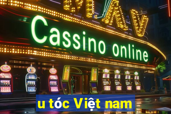 u tóc Việt nam