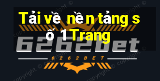 Tải về nền tảng số 1 Trang