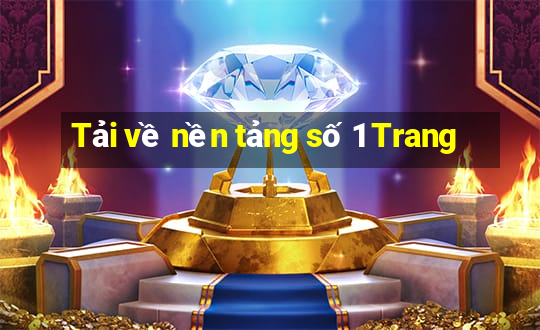 Tải về nền tảng số 1 Trang