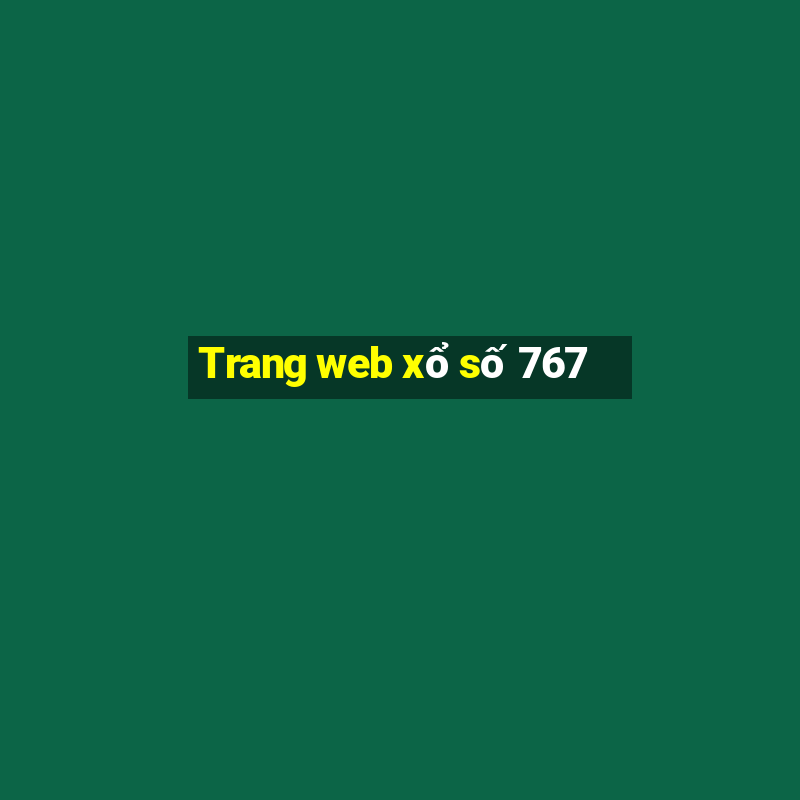 Trang web xổ số 767