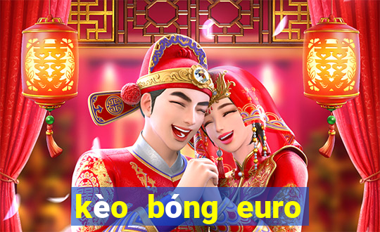 kèo bóng euro tối nay