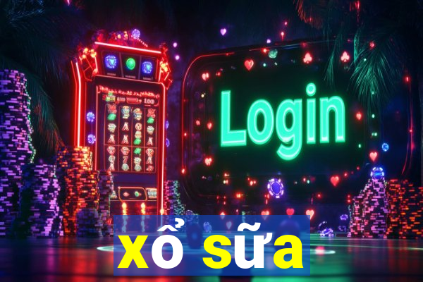 xổ sữa