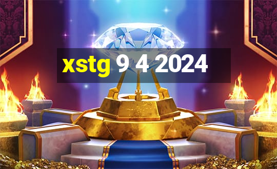 xstg 9 4 2024