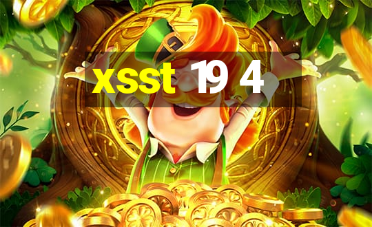 xsst 19 4