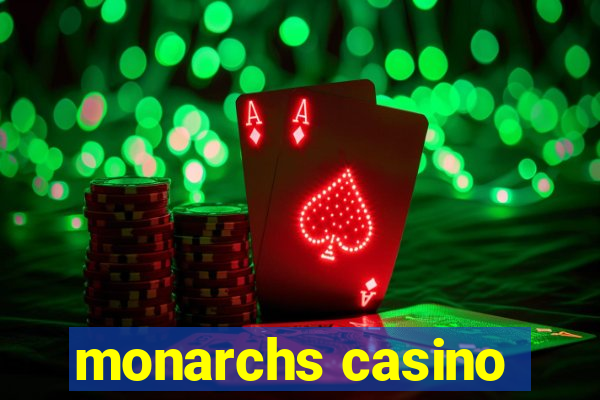 monarchs casino