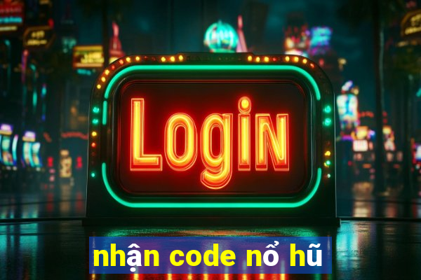 nhận code nổ hũ