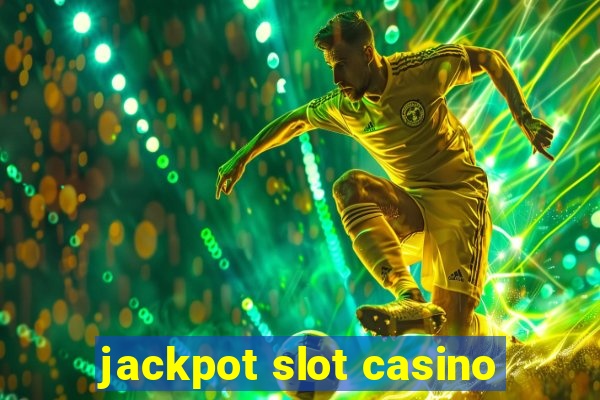 jackpot slot casino