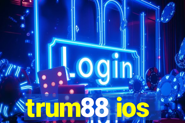 trum88 ios