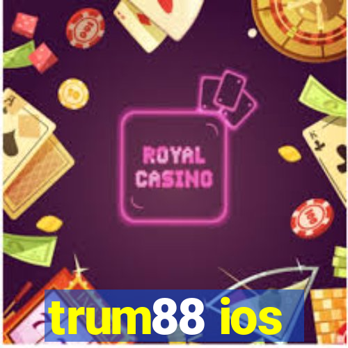 trum88 ios