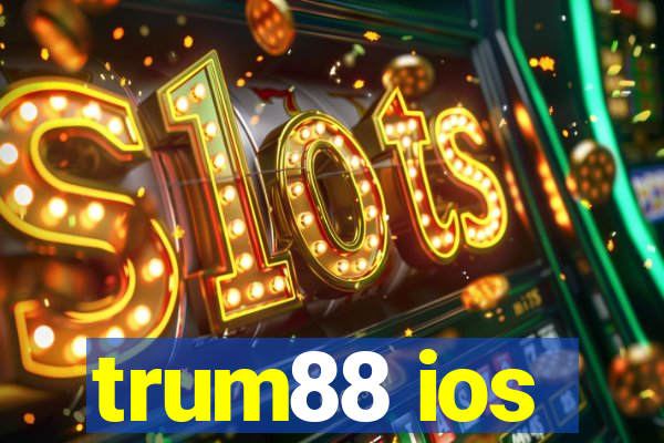 trum88 ios