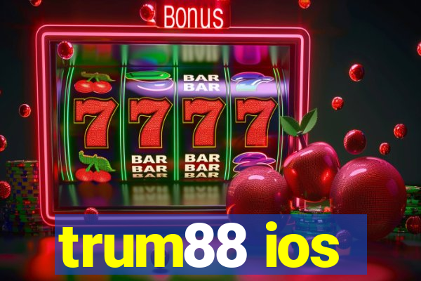 trum88 ios