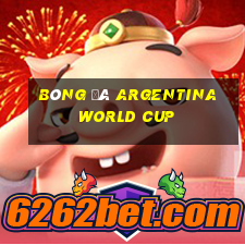 bóng đá argentina world cup