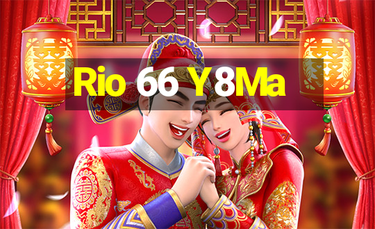 Rio 66 Y8Ma