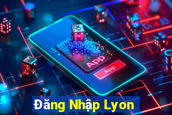 Đăng Nhập Lyon