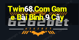 Twin68.Com Game Bài Binh 9 Cây