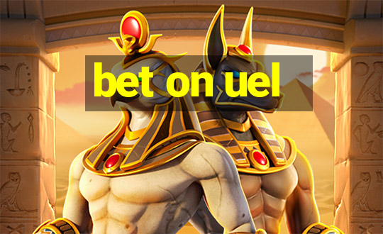 bet on uel