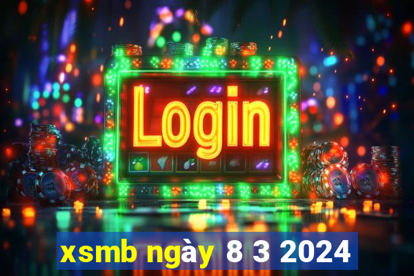 xsmb ngày 8 3 2024