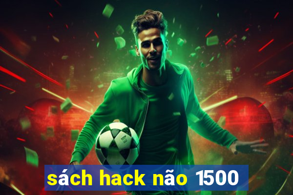 sách hack não 1500