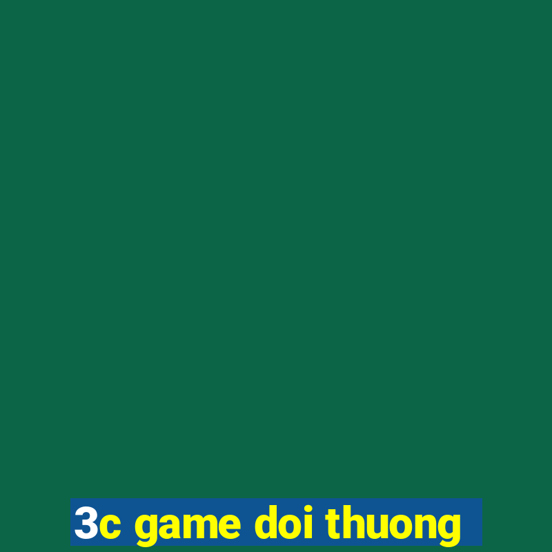 3c game doi thuong