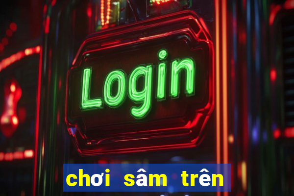 chơi sâm trên zing me