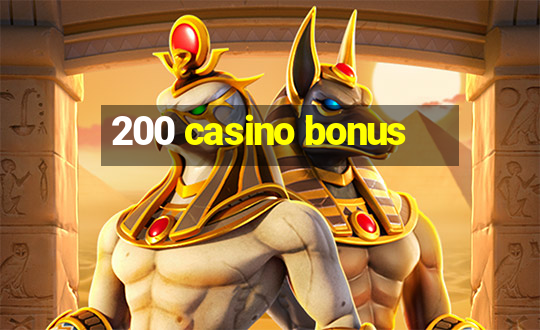 200 casino bonus