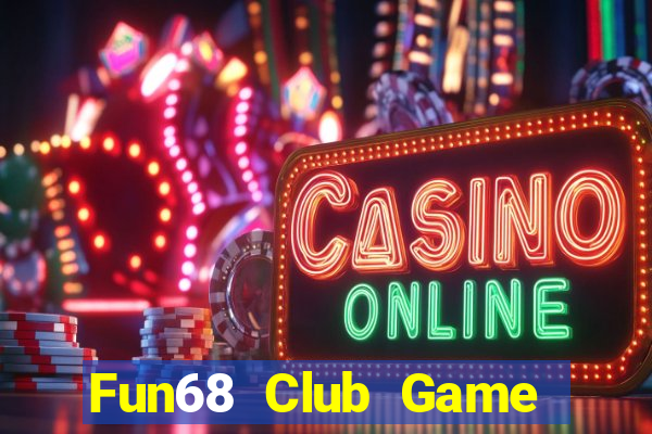 Fun68 Club Game Bài Qh88