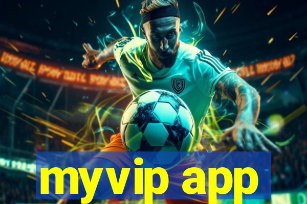 myvip app