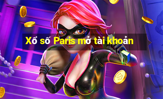 Xổ số Paris mở tài khoản