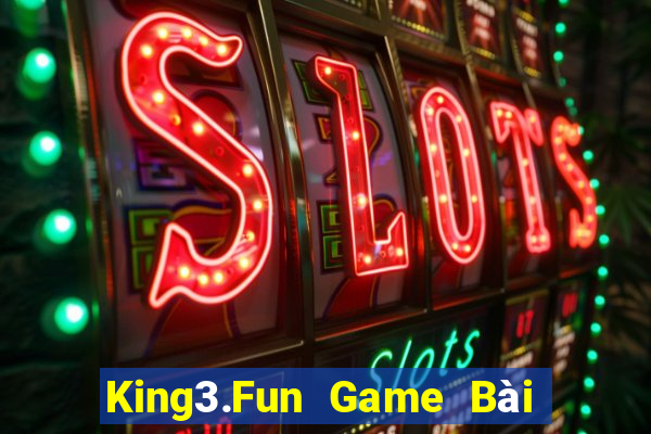 King3.Fun Game Bài Giải Trí