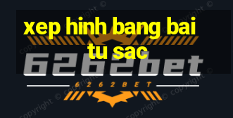 xep hinh bang bai tu sac