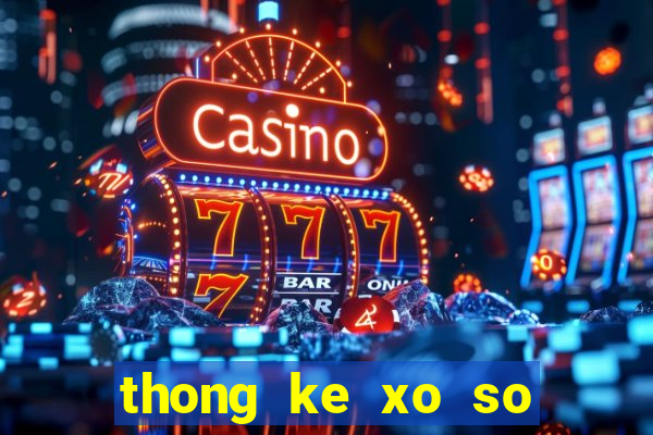 thong ke xo so mien bac 100 ngay