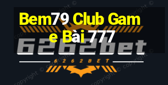 Bem79 Club Game Bài 777