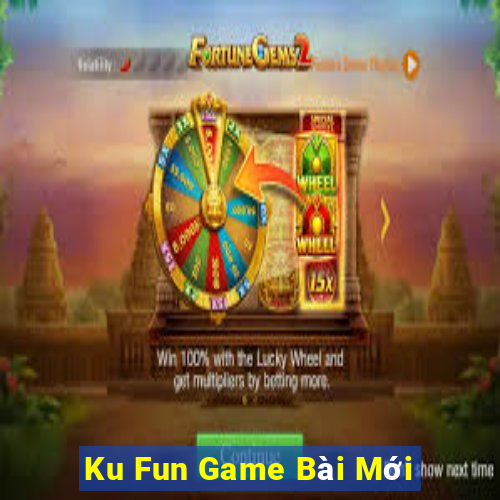 Ku Fun Game Bài Mới