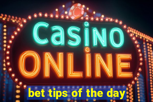 bet tips of the day