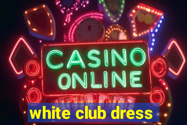 white club dress