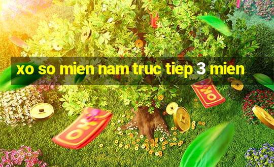 xo so mien nam truc tiep 3 mien