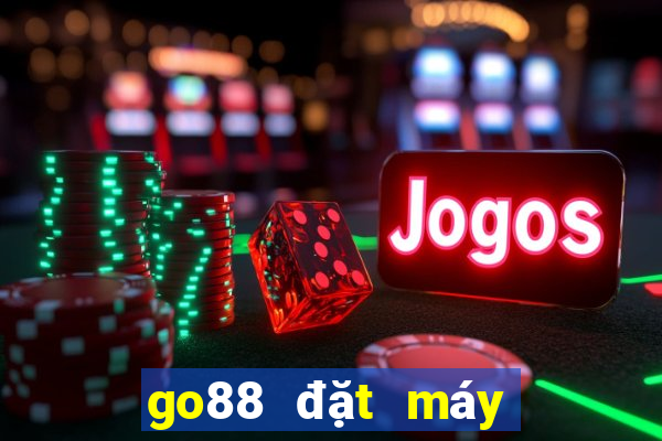 go88 đặt máy chủ ở đâu