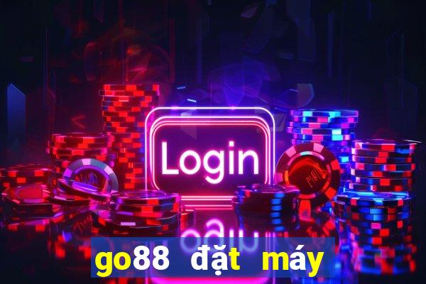 go88 đặt máy chủ ở đâu