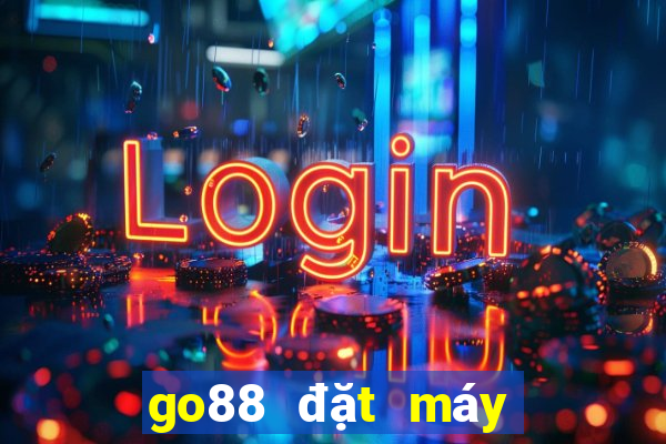 go88 đặt máy chủ ở đâu